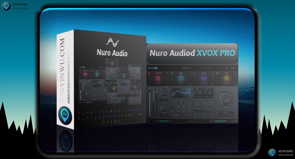 Nuro Audio XVOX PRO v1.0.6 | 专业人声混音套装 | WIN |-混音屋 | 优质混音资源站
